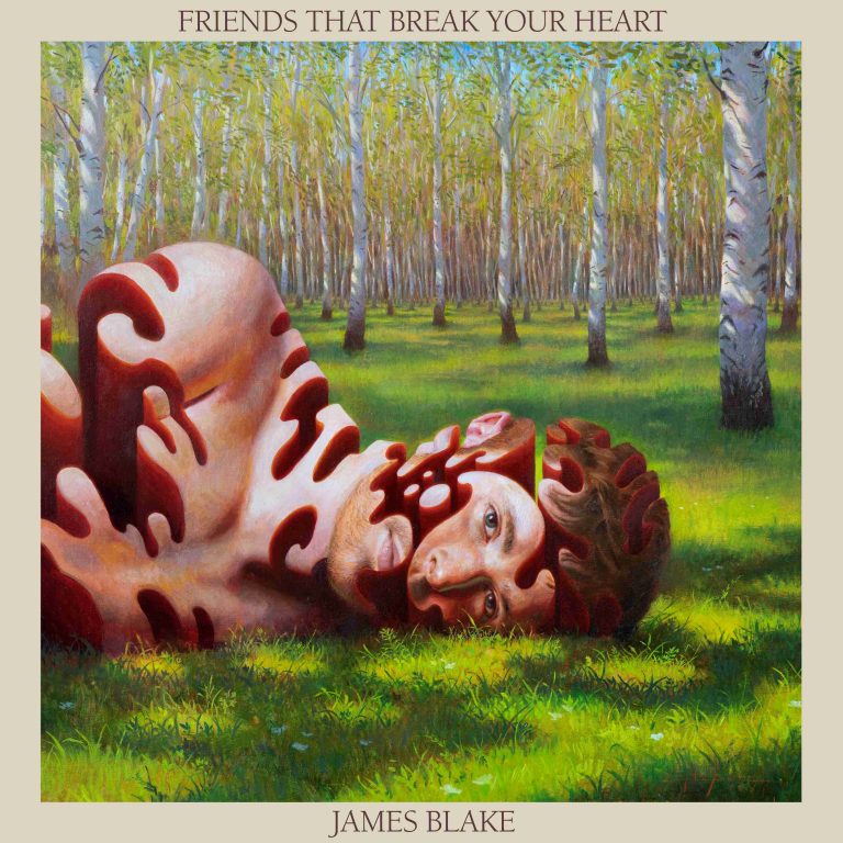 JAMES BLAKE – FRIENDS THAT BREAK YOUR&nbsp;HEART